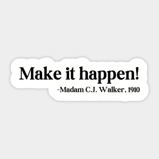 Make it happen! Madam C.J. Walker Sticker
